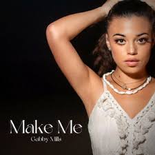 Gabby Mills - Make Me